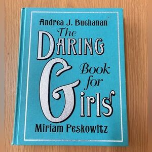 The Daring Book for Girls by Andrea J. Buchanan and Miriam Peskowitz